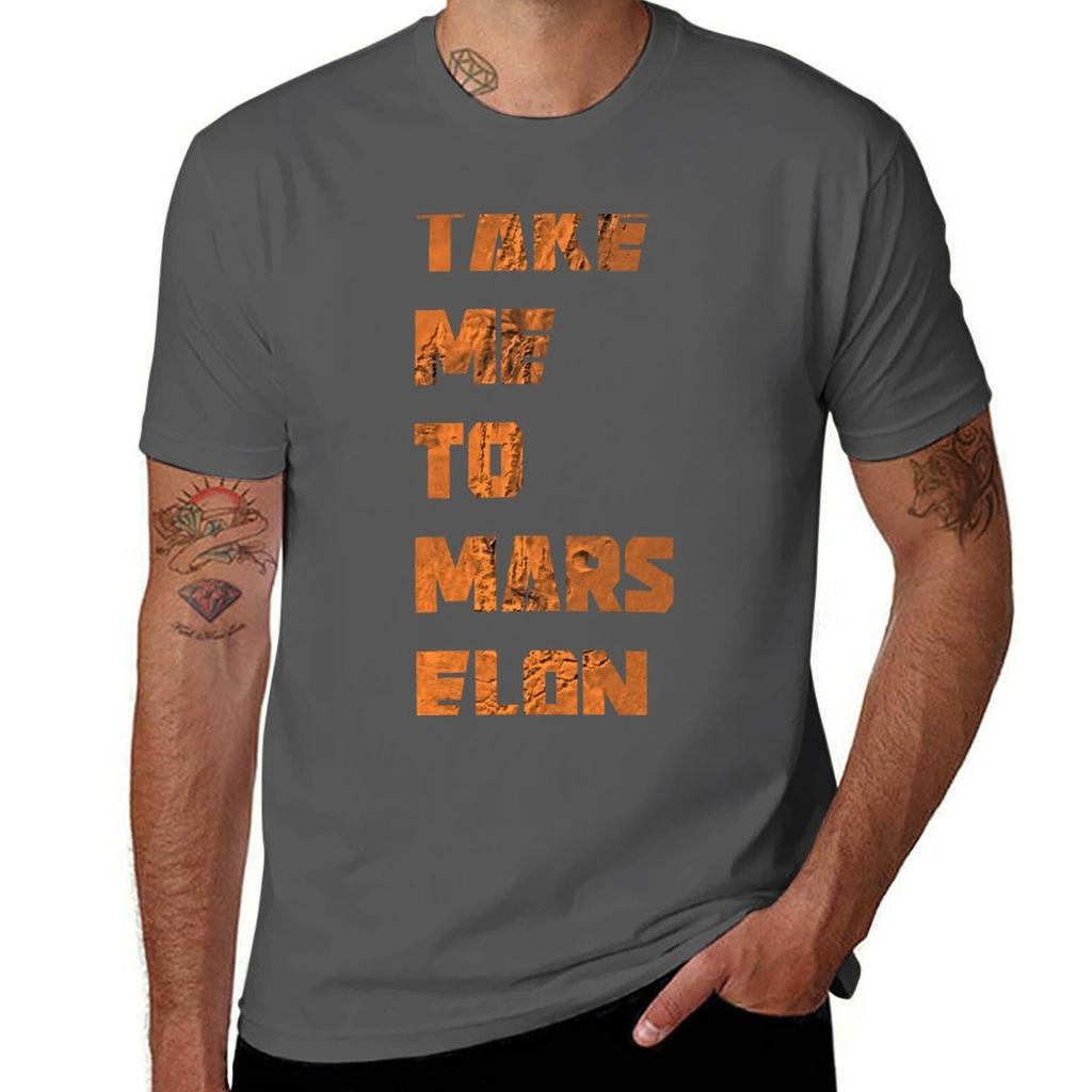 Take Me To Mars Elon - Elon Musk - SpaceX T-Shirt Graphic T Shirts for Man Man T Shirt Cotton Man T Shirt Graphic T-Shirt