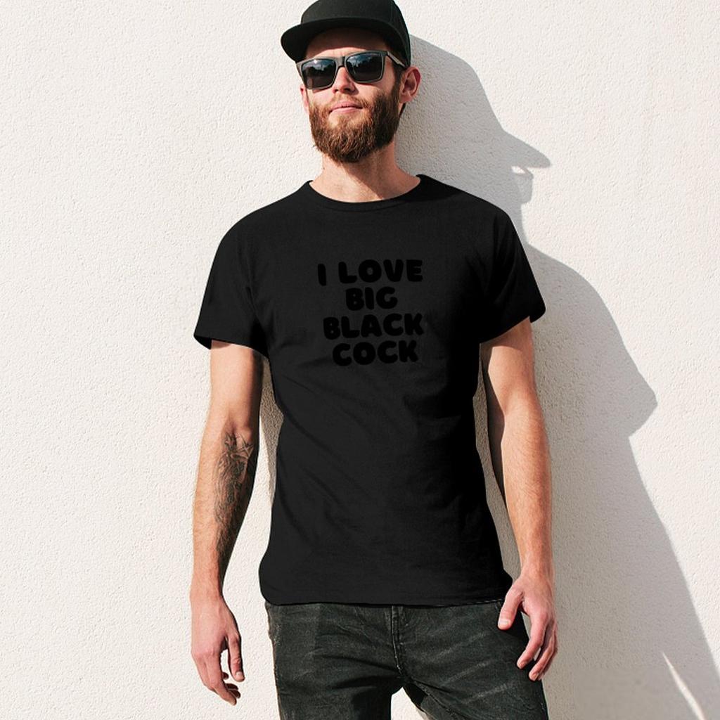 I Love Big Black Cock BBC Lover T-Shirt Funny Gifts T-shirts Oversize T-shirts for Men Cotton