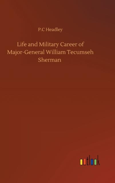 Kniha Life and Military Career of Major-General William Tecumseh Sherman
