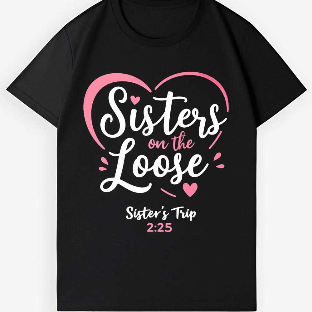 Vintage Sisters on the Loose T-Shirt-Sister s Trip Graphic Tee Free Shipping 2XL
