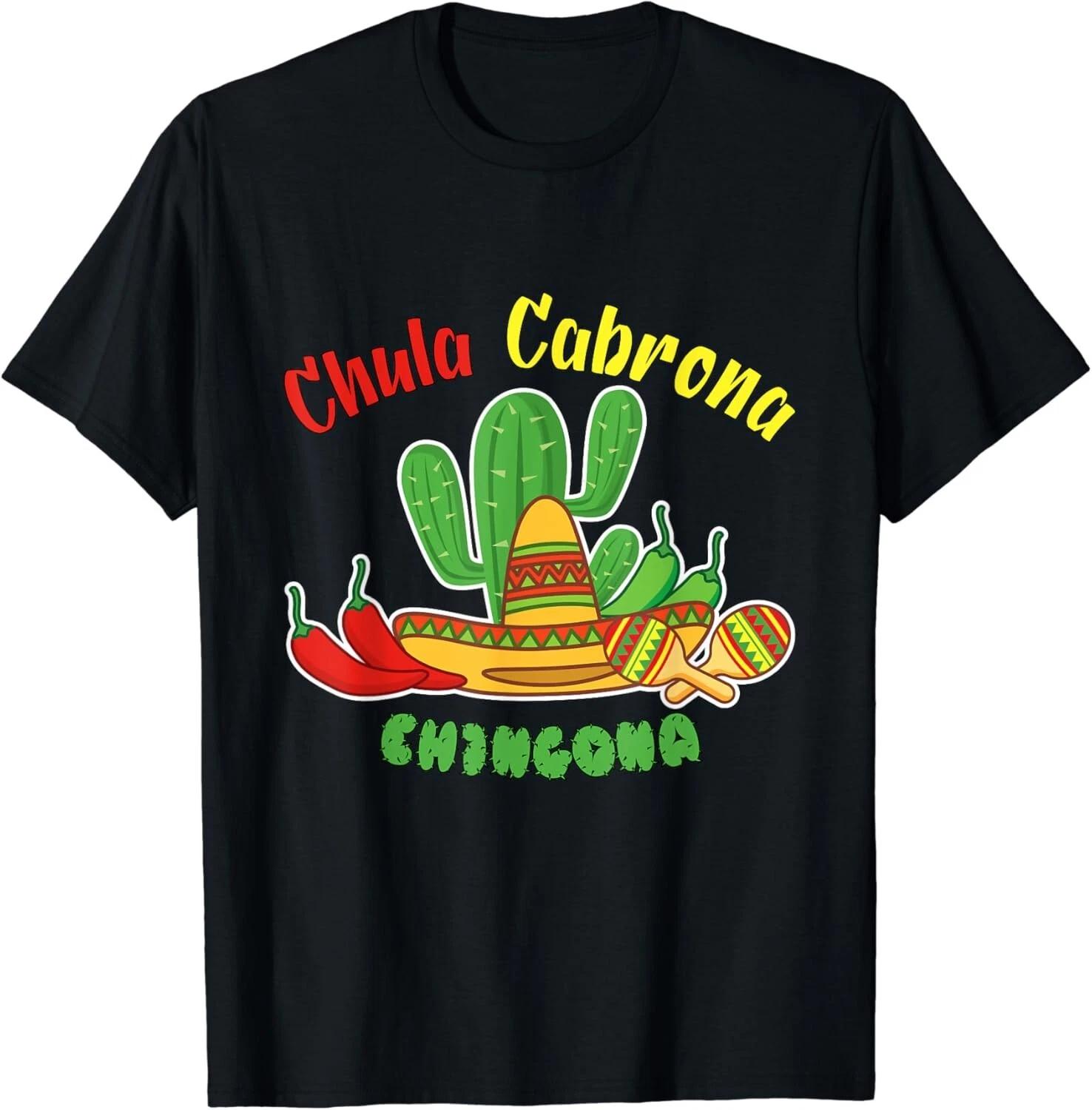 Chula Cabrona Chingona Mexican Mexico Gift Unisex T-Shirt XL