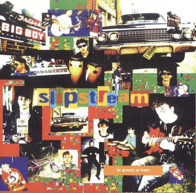 CD SLIPSTREAM - Be Groovy Or Leave 620832 Primary Recordi 1997 US Rock Used
