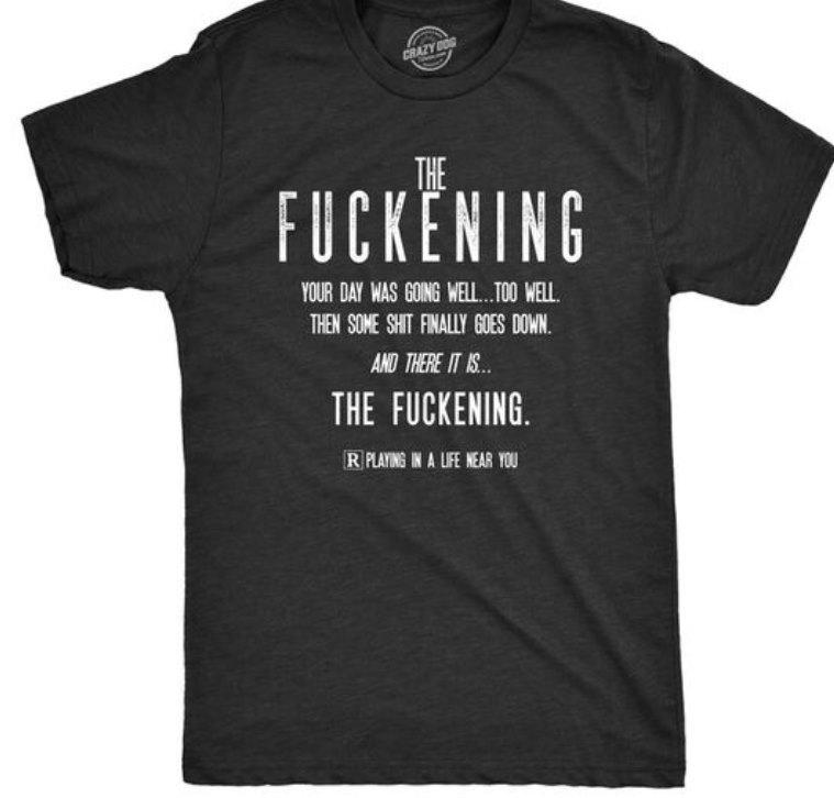 

The Fuckening Tshirt Funny Horror Movie Bad Day Graphic Novelty Tee S
