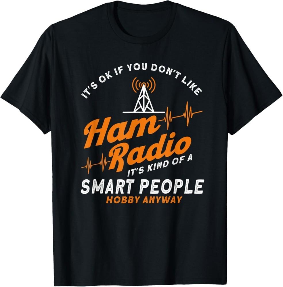 

Amateur Radio Smart People Hobby Anyway Ham Radio Gift Unisex T-Shirt 2XL