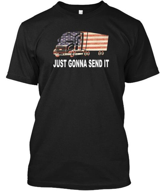 

154818 Just Gonna Send It T-Shirt Size S to 5XL XXL
