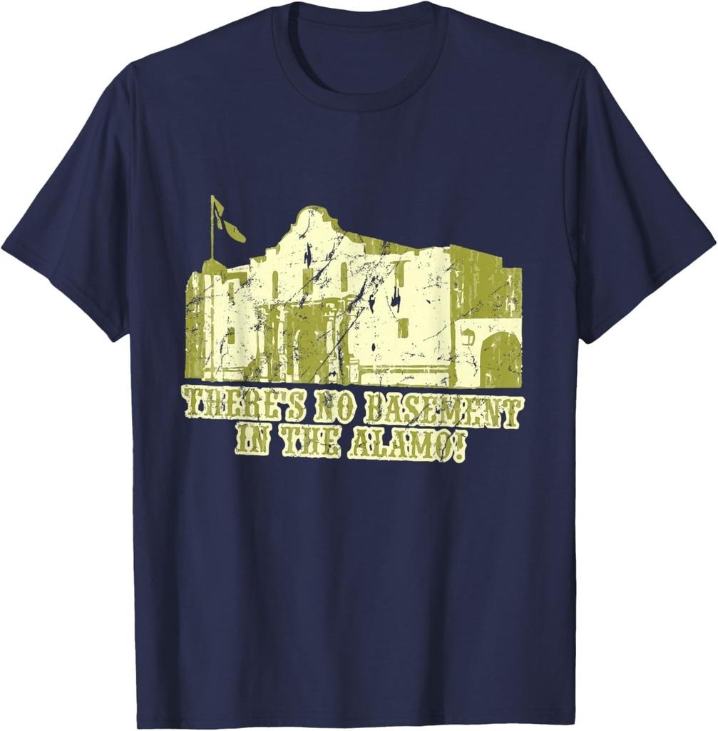 There's No Basement in The Alamo T-Shirt