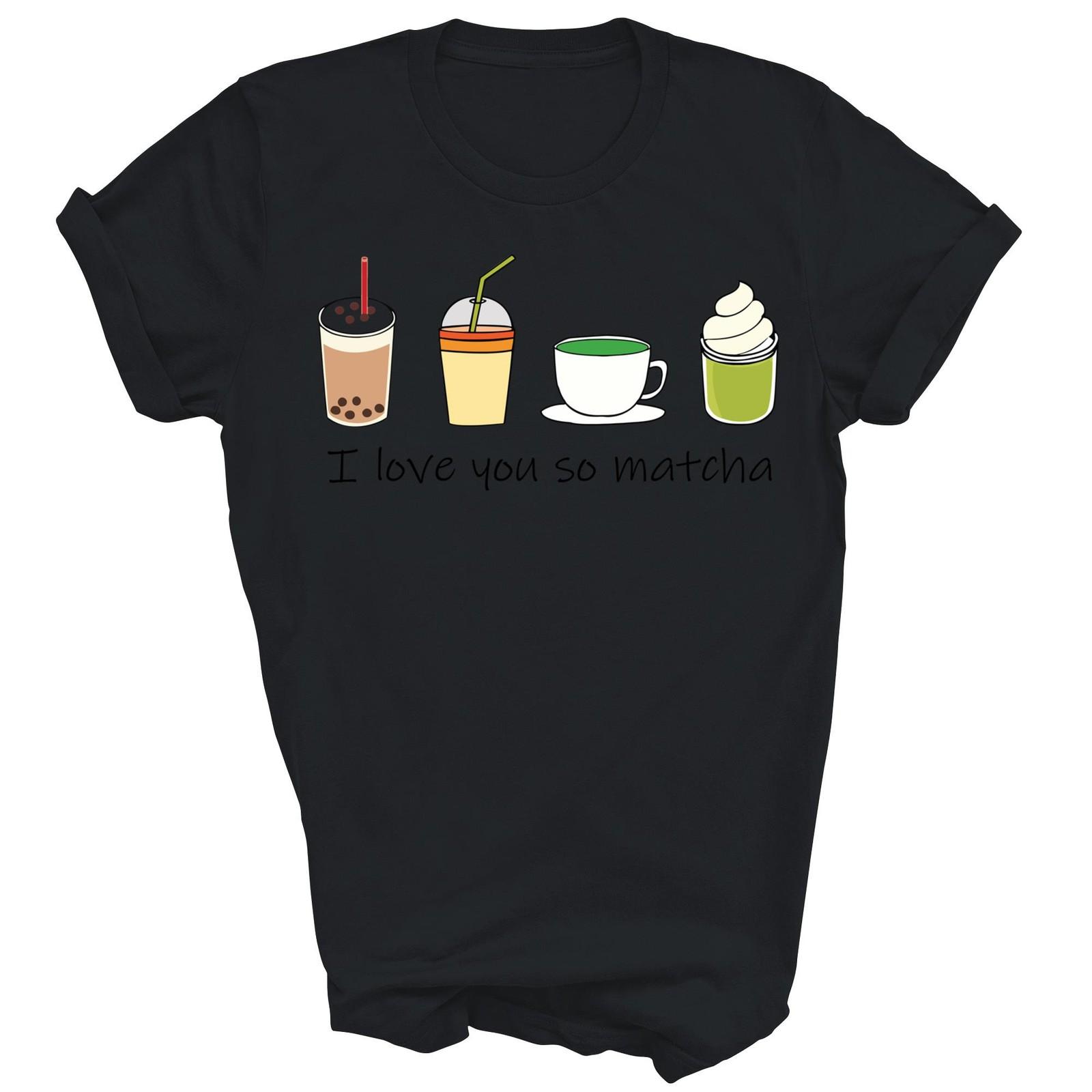 I Love You So Matcha Cute Tea Drinkers Unisex Shirt Gift S
