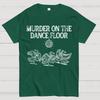 Murder on the Dance Floor Funny Cotton Summer Casual Cool Loose T-Shirt