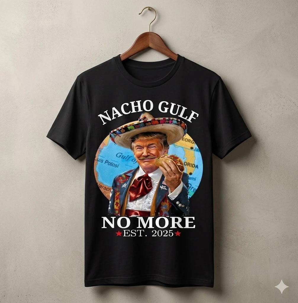 Unisex Adult Funny Graphic Fny Nacho Gulf No More Parody Graphic T-... S