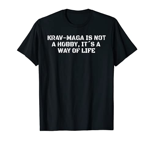 Krav-Maga Is Not A Hobby Its A Way Of Life I Krav Maga T-Shirt