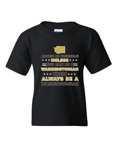 Always Be Yourself Unless You Can Be An Washingtonian DT Youth Kids T-Shirt Tee Unisex T-Shirt XXL