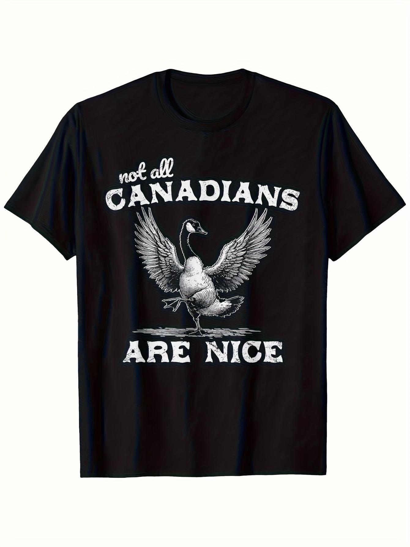 Funny Canada Goose Humor T-shirt - Not All Canadians Are Friendly Design L