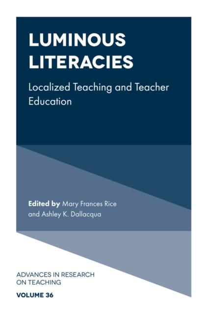 Kniha Luminous Literacies : Localized Teaching and Teacher Education