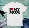 I Love My Mom Tshirt Mothers Day Mom Life Amazing Unisex Unconditional Love Top