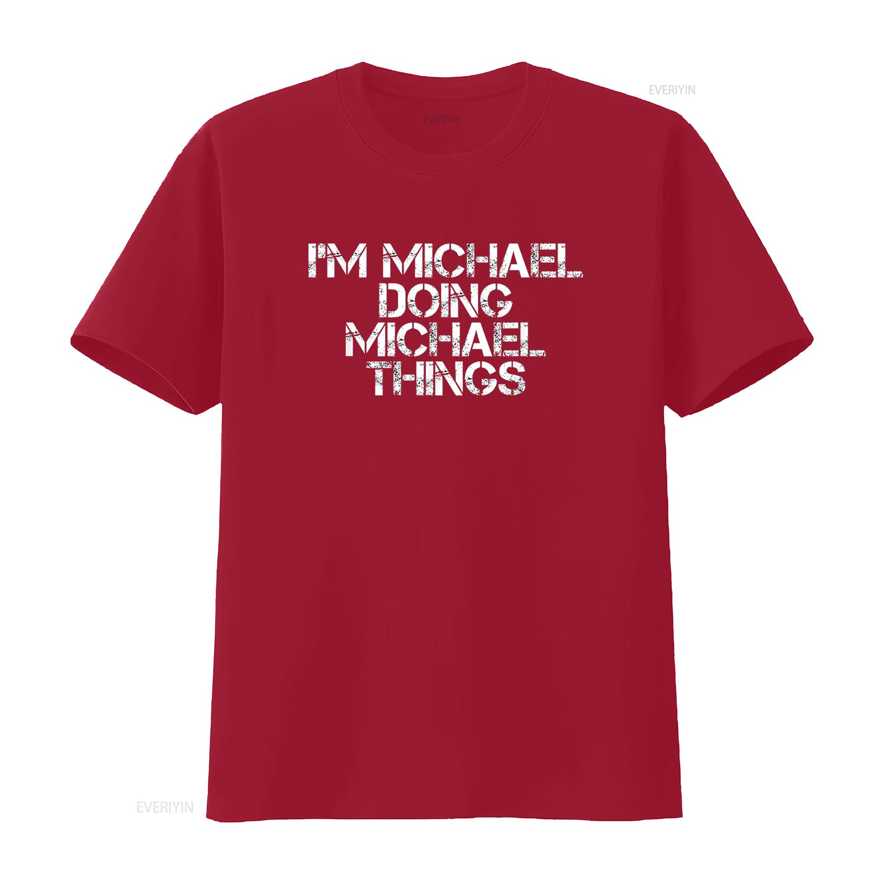 

I M MICHAEL DOING THINGS T Shirt Funny Idea vintage Washed Unisex graphic designer clothes Slightly homme Breathable Soft S