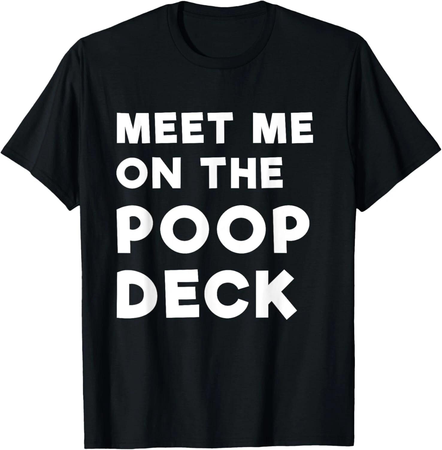 Meet Me On The Poop Deck Funny Saying Cruise T Shirt T- Shirt M