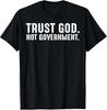 Trust God Not Government Design Tee Size S-3XL