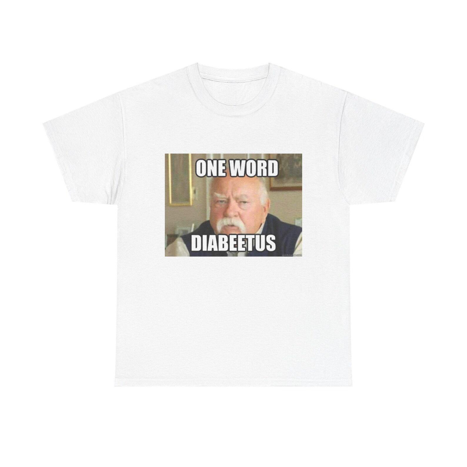 Diabeetus Meme T shirt Funny Humorous Adult Unisex Cotton Tee S