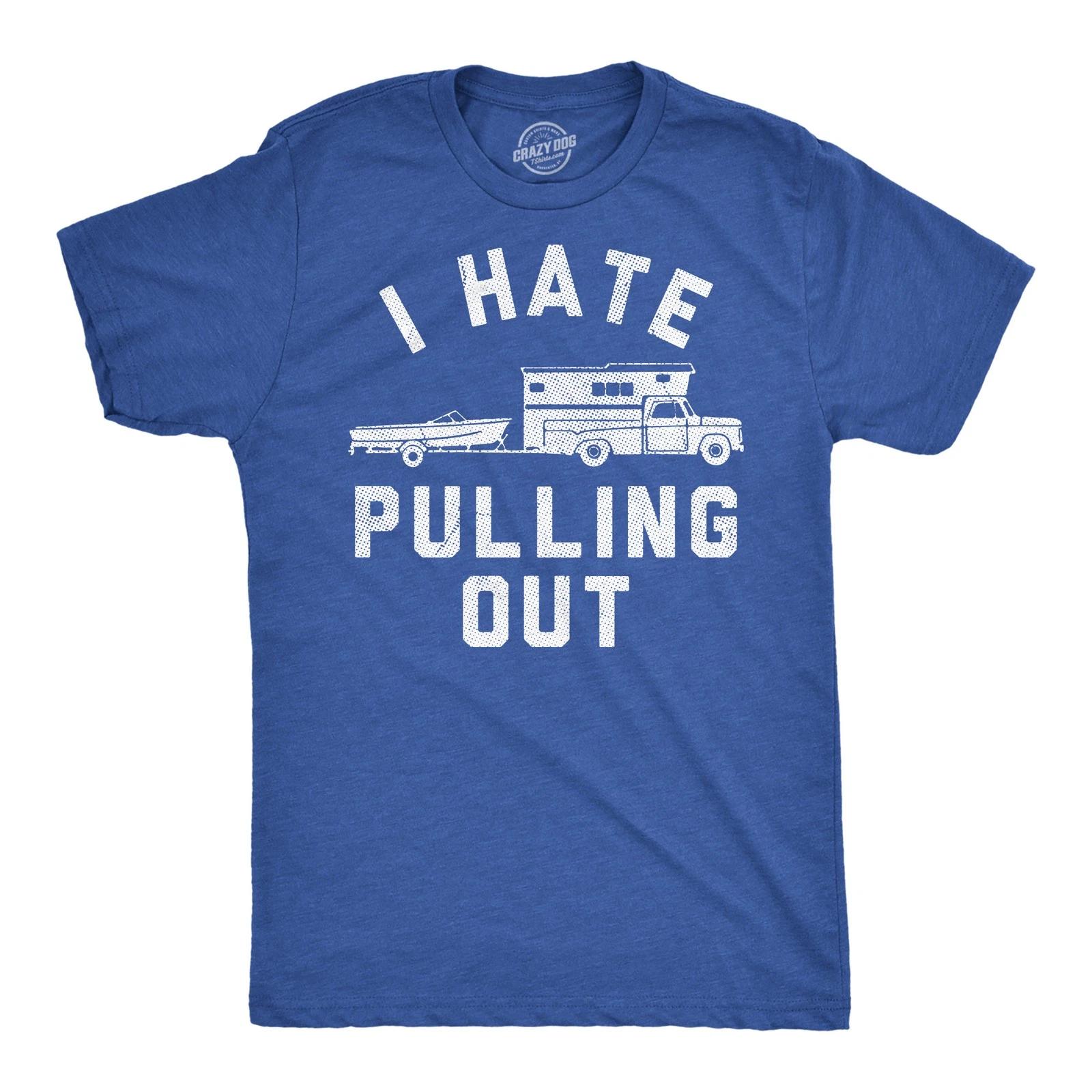 Mens Funny T Shirts I Hate Pulling Out Sarcastic Trailer Graphic Novelty Tee for S