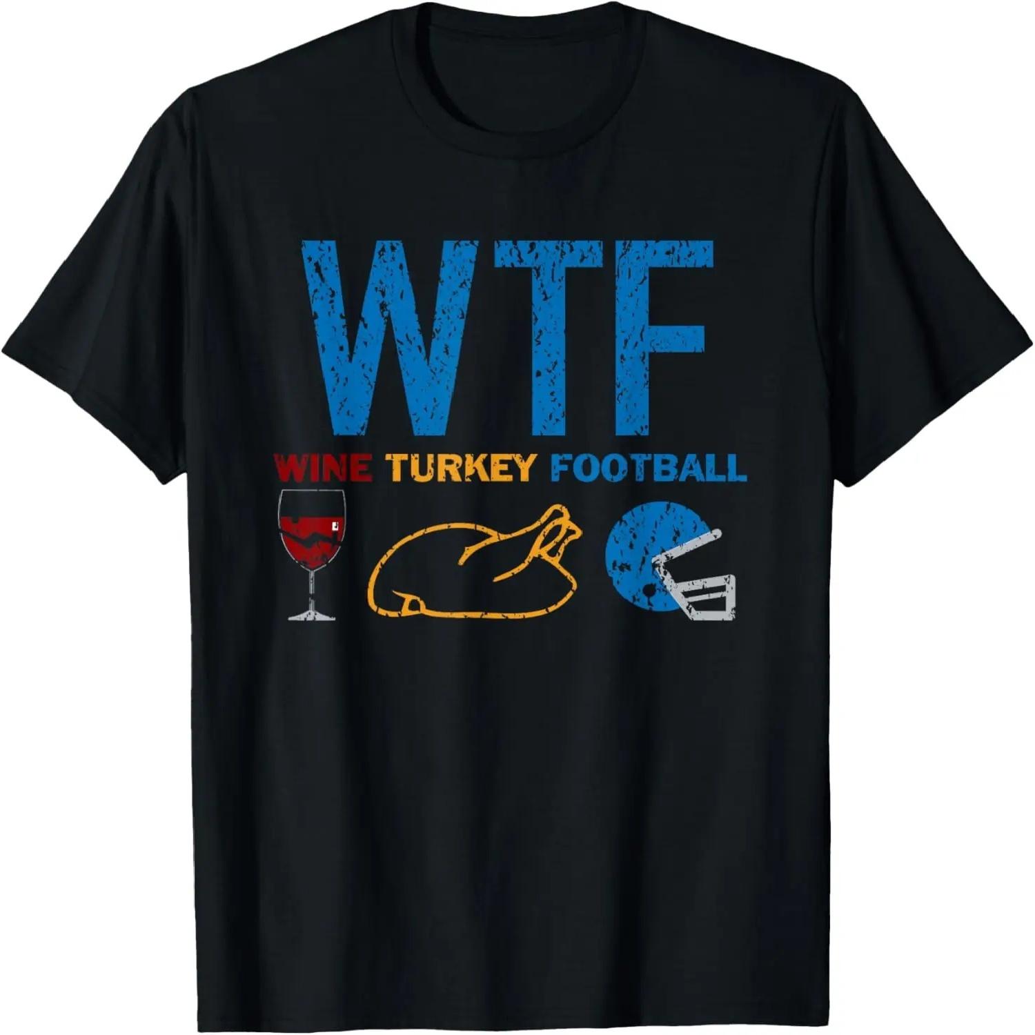 WTF Wine Turkey Football Funny Detroit Thanksgiving Day Tee XXXXL