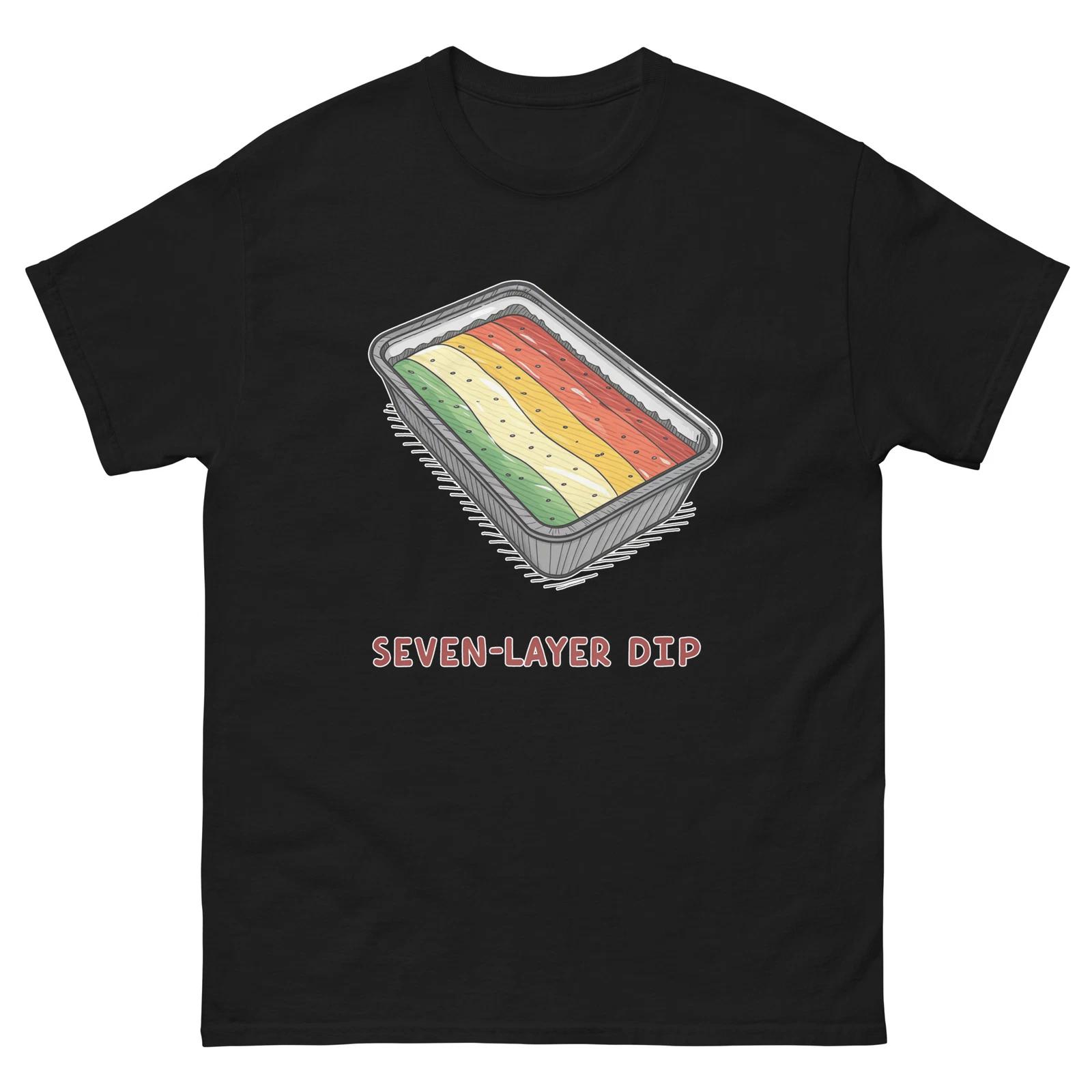 

Seven Layer Dip Delicious Food Holiday Eating T-Shirt 3XL