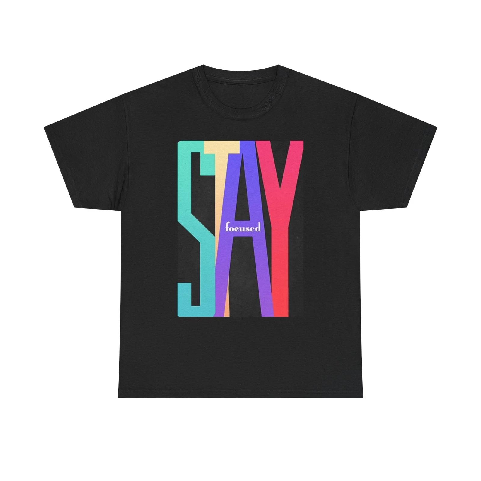 Men s and Women s T-shirts Stay Focused Graphic S