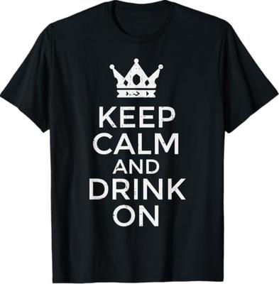 Keep Calm Drink On Funny Saying Quote Party Humor T-Shirt