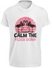 Calm The Flock Down T SHIRT S-3XL Funny Pink Flamingo Passive Aggressive Fun TEE