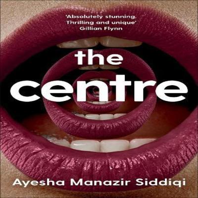 The Centre by Ayesha Manazir Siddiqi Hardback Book 9781529097825