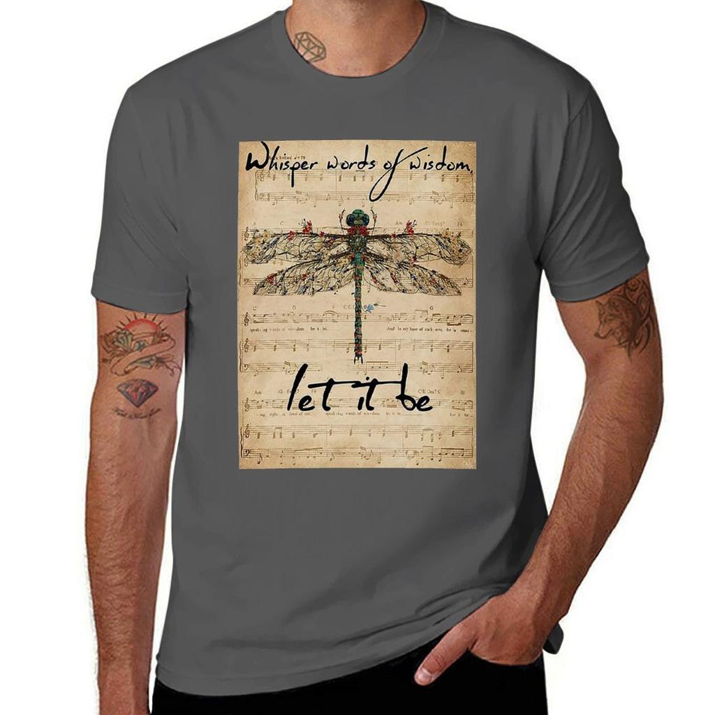 Dragonfly Whisper Words Of Wisdom Let It Be Tshirt Casual Basic Street Style Tshirt