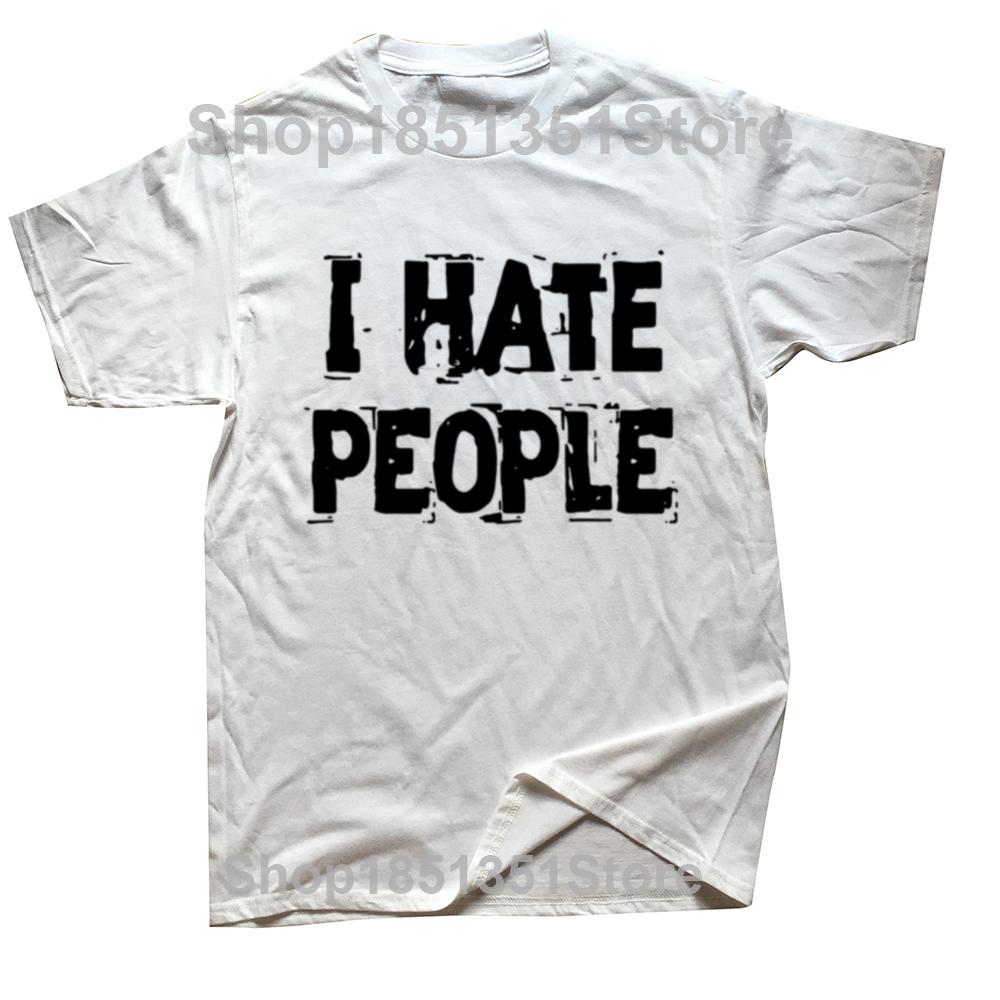 I Hate People Outdoors Funny Vintage T Shirts Summer Graphic Cotton Streetwear Short Sleeve Introverted Gifts Tshirt Unisex