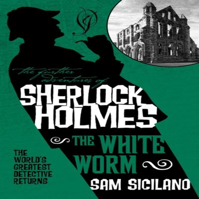 The Further Adventures of Sherlock Holmes  The White Worm by Sam Siciliano Paperback Book 9781783295555
