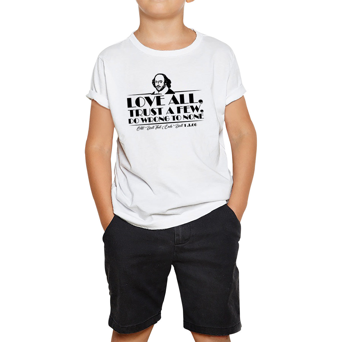 

William Shakespeare Floating Quote All s Well That Ends Well Love All, Trust A Few, Do Wrong To None National Shakespeare Day Kids T Shirt 100