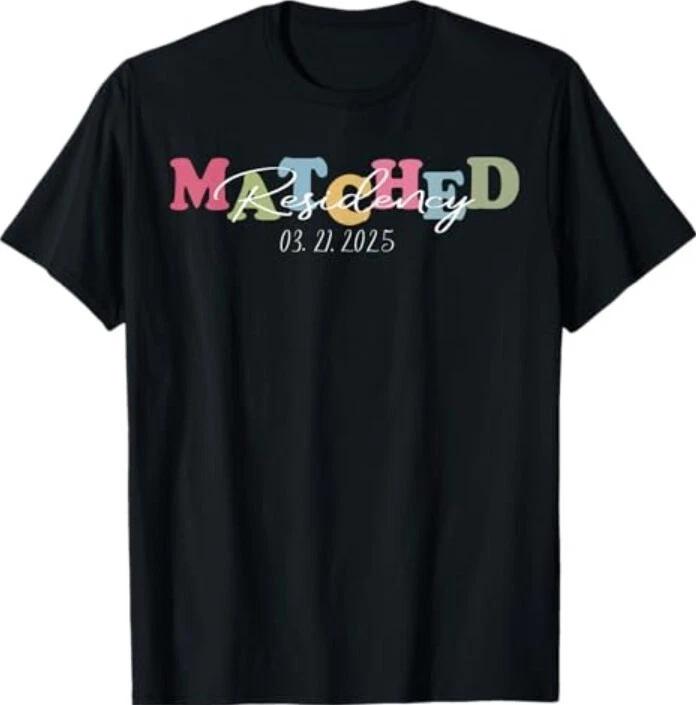 I Matched Residency Match Day 2025 Medical Student Residency T-Shirt S