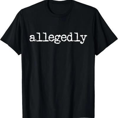 Naar verluidt Grappig Advocaat Cadeau Advocaat Rechtenstudie Naar verluidt T-shirt