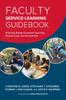 The Faculty Service-Learning Guidebook : Enacting Equity-Centered Teaching, Partnerships, and Scholarship Book