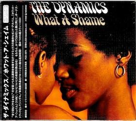CD DYNAMICS - What a Shame  PCD2574 P-Vine Records, 2005 Japan ObiSoul/Funk Used