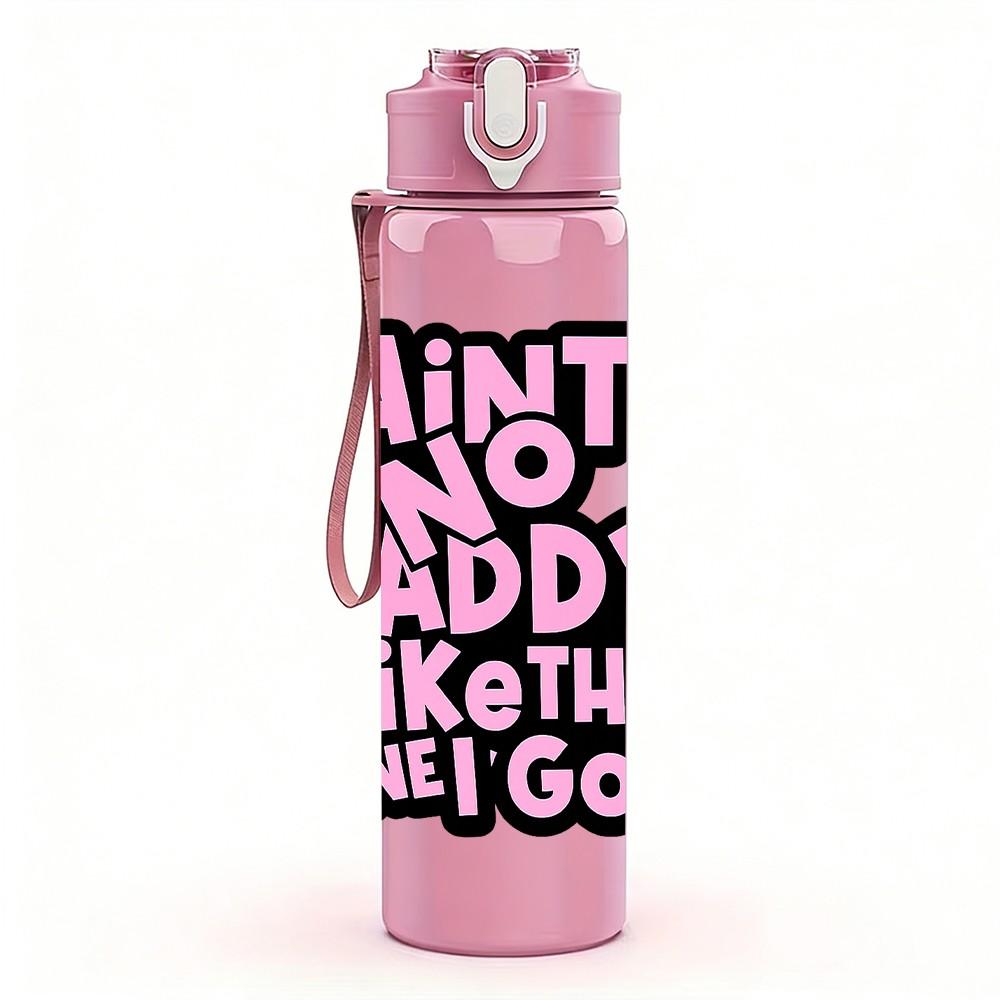 1PC Ain't No Daddy Like The One I Got Print 750ml Color Plastic Sports Water Bottle Leakproof Flip Straw Lid Suitable for Sports Office Home Use