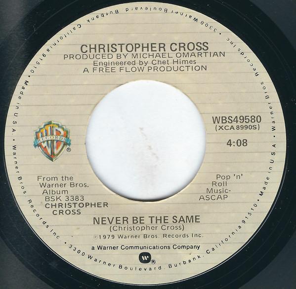 

7inch Record CHRISTOPHER CROSS Never Be The Same WBS49580 Warner Bros. Re 1980 US Rock Used