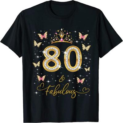 80 and Fabulous, 80 Years Old Women, 80th Birthday Queen T-Shirt Sweatshirt Hoodie Tank Top V-neck for Women Men