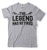 The Legend Has Retired T Shirt Funny Retirement Gift T Shirt Retirement Gifts