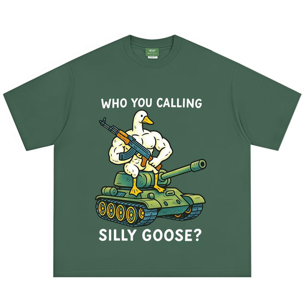 Who You Calling Silly Goose Funny Meme Print Tshirt Unisex Unisex Hiphop Tshirt Summer Shortsleeved Loose Casual Cotton Tshirts