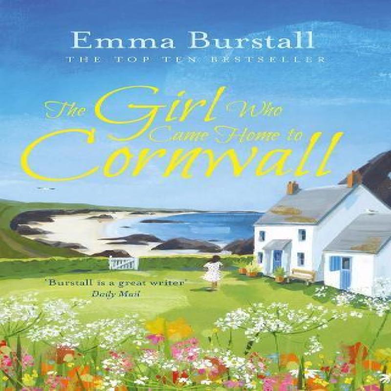 The Girl Who Came Home To Cornwall by Emma Burstall Hardback Book 9781786698872