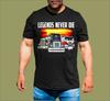 TRUCK LEGENDS NEVER DIE T-SHIRT