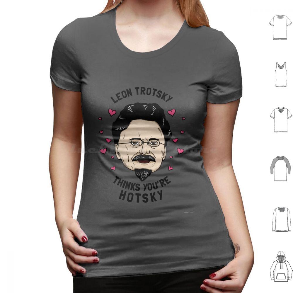 Leon Trotsky Pensa Che Tu Sia Hotsky Maglietta Cotone Uomo Donna Stampa DIY Meme Comunisti Meme Socialisti Leon Trotsky Pensa Che Tu Sia