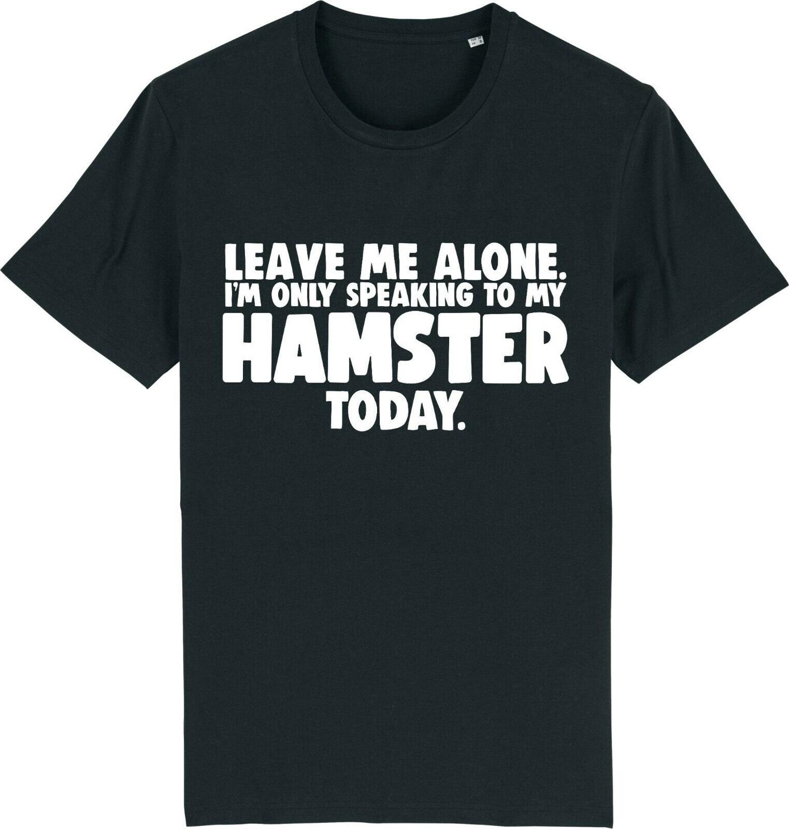 Leave me alone - i m only speaking to my hamster today funny t-shirt S разноцветный