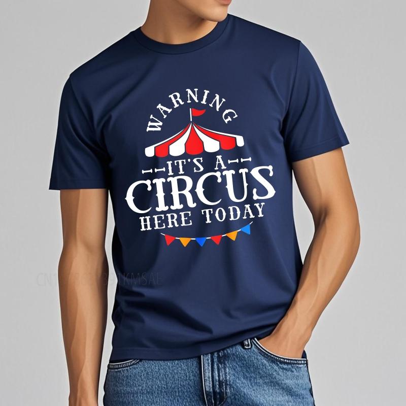 unisex summer For her tshirt Warning Its A Circus Here Today Short Sleeve Soft O Neck Tee shirt summer cotton men tshirt 3XL