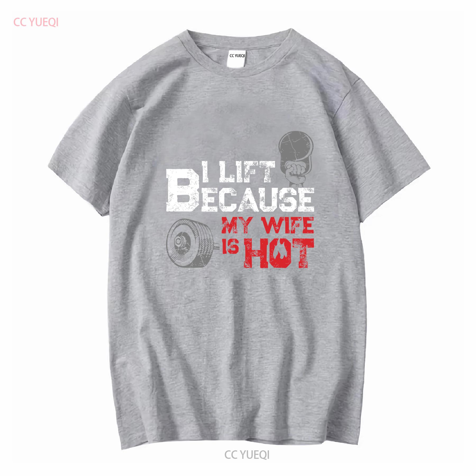 

NEW LIMITED I Lift Because My Wife is Hot Fitness Workout Gym T Shirt S 3XL long or short sleeves vintage Washed Unisex S