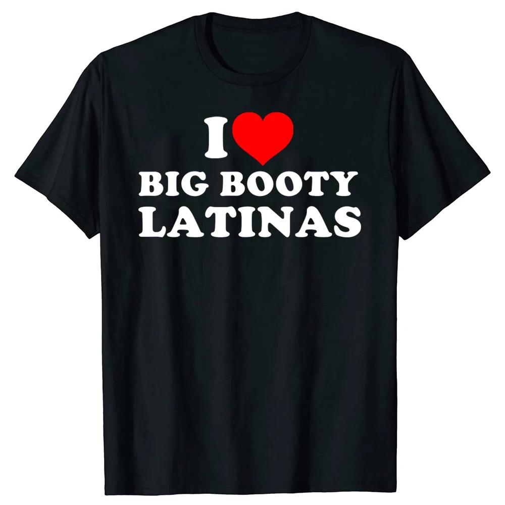 I Love Latinas T Shirts Summer Style Graphic Cotton Streetwear Short Sleeve Red Heart Funny Retro Design Gifts T-shirt Men