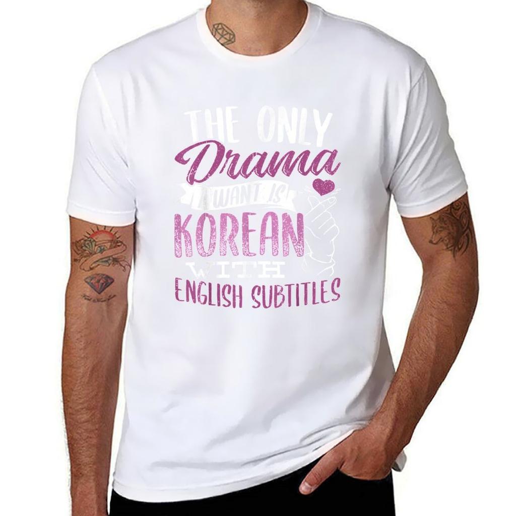 The Only Drama I Want Is Korean With English Subtitles TShirt Basic Solid Color Casual Tee Shirt